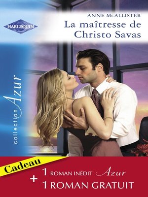 cover image of La maîtresse de Christo Savas--Une rencontre bouleversante (Harlequin Azur)